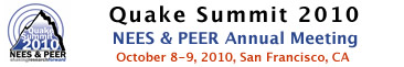 Quake Summit 2010 - NEES & PEER Annual Meeting, October 8-9, 2010 in San Francisco, CA